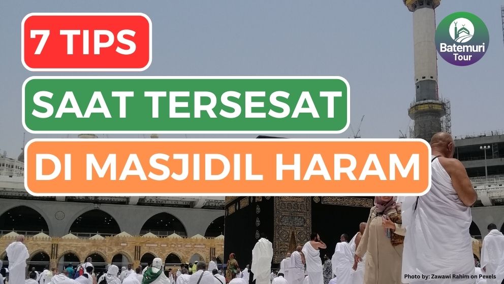 Jangan Panik! Ini Dia Hal-hal yang Bisa Kamu Lakukan Saat Tersesat di Masjidil Haram